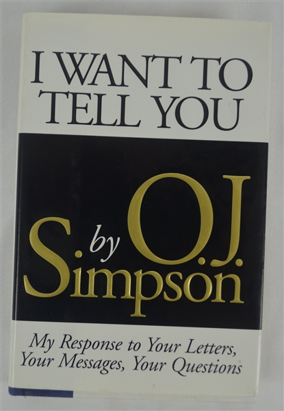 O.J. Simpson Signed Copy of "I Want to Tell You" Book