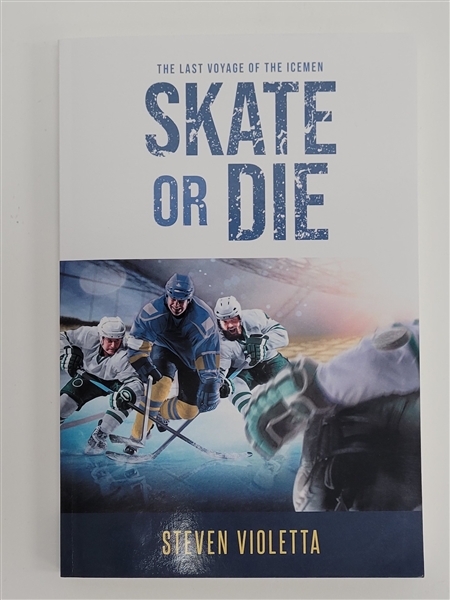 "Skate or Die" Hockey Fiction Novel Written & Autographed by Steve Violetta