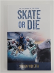 "Skate or Die" Hockey Fiction Novel Written & Autographed by Steve Violetta